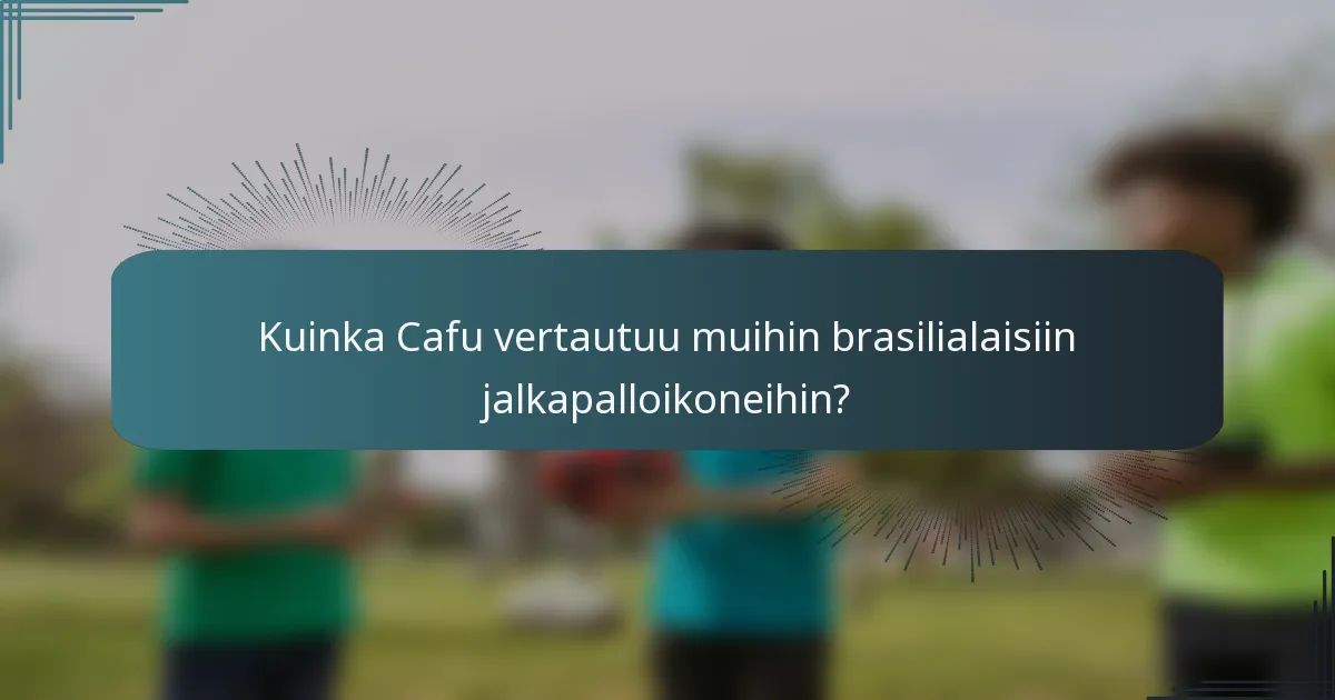 Kuinka Cafu vertautuu muihin brasilialaisiin jalkapalloikoneihin?