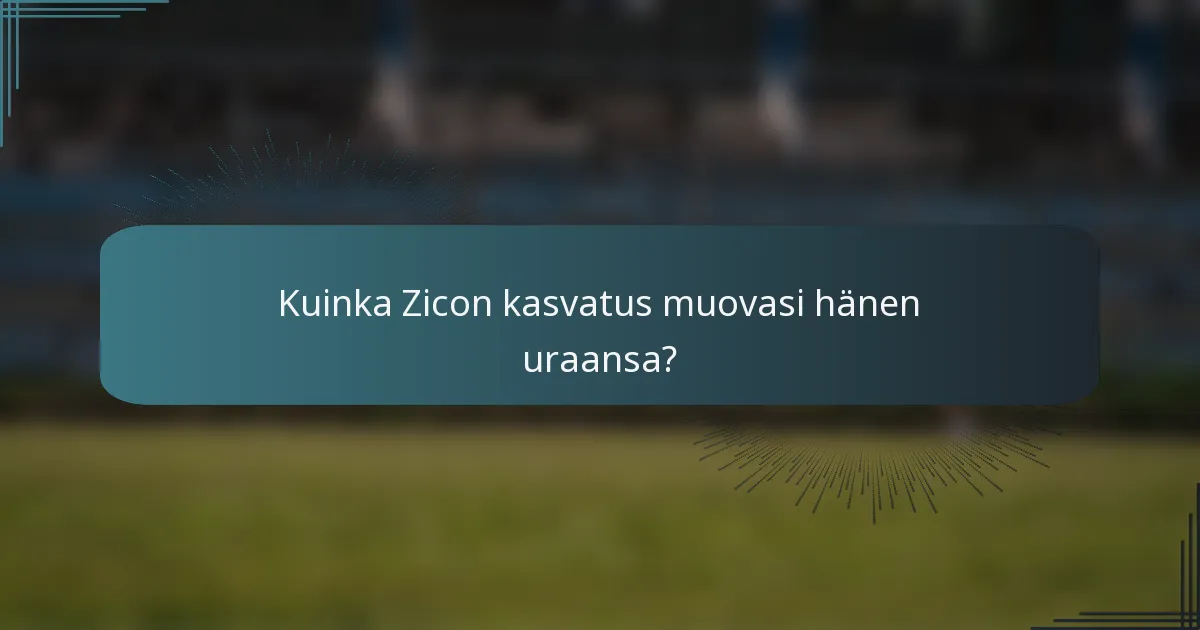 Kuinka Zicon kasvatus muovasi hänen uraansa?