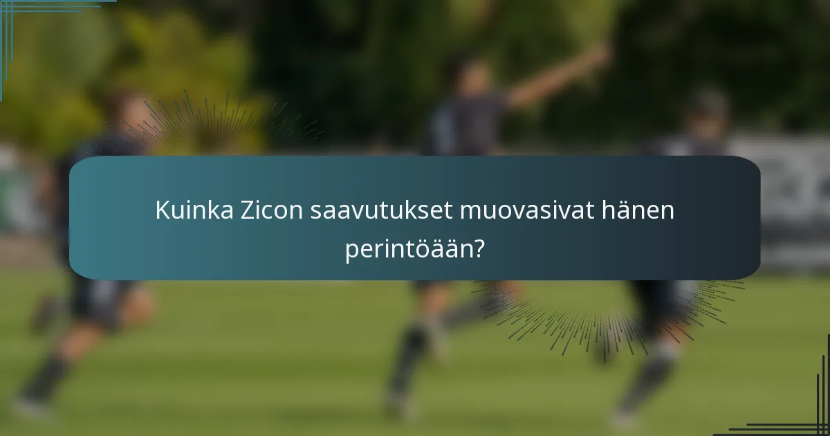 Kuinka Zicon saavutukset muovasivat hänen perintöään?
