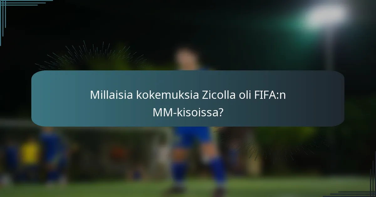 Millaisia kokemuksia Zicolla oli FIFA:n MM-kisoissa?