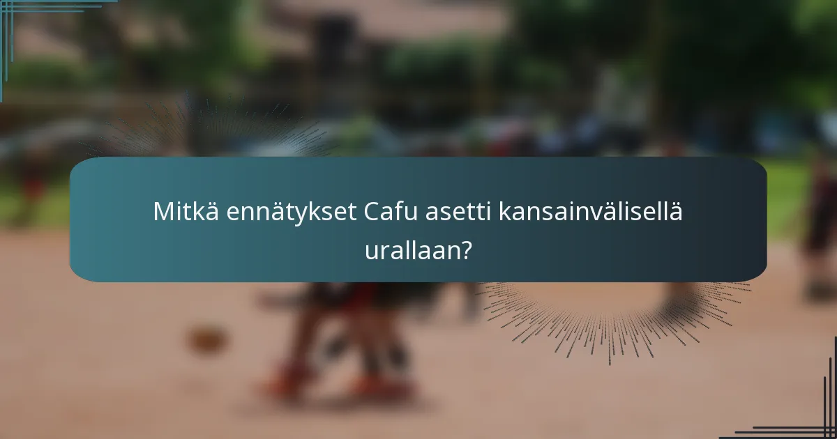 Mitkä ennätykset Cafu asetti kansainvälisellä urallaan?