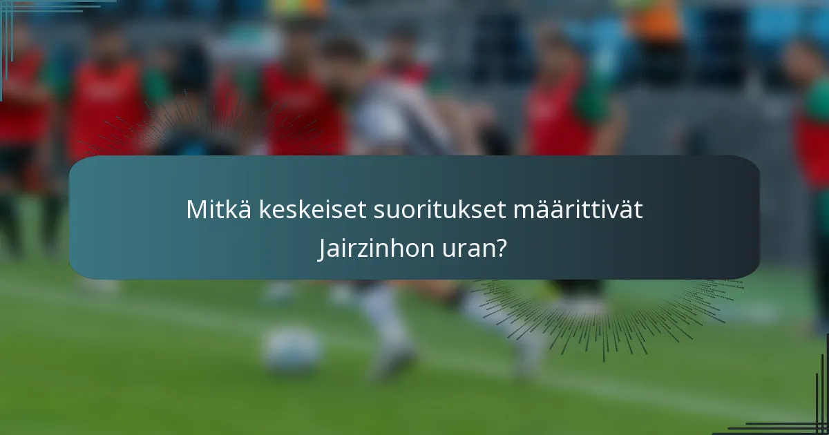 Mitkä keskeiset suoritukset määrittivät Jairzinhon uran?
