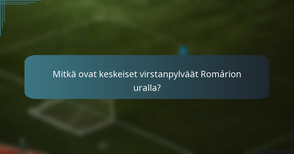 Mitkä ovat keskeiset virstanpylväät Romárion uralla?